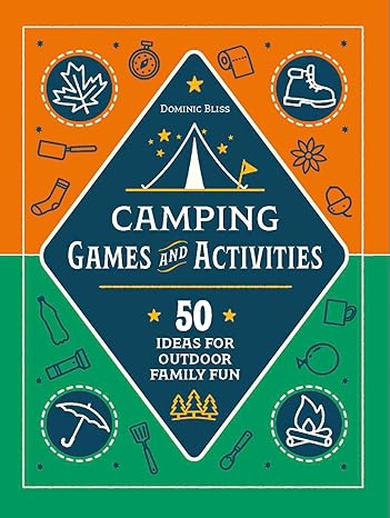 Camping Games and Activities: 50 Ideas for Outdoor Family Fun