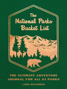 The National Parks Bucket List - by Linda Mohammad