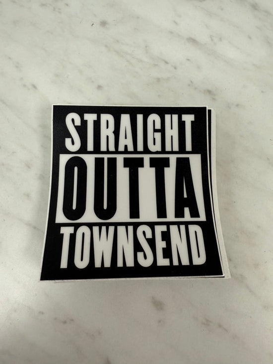 Straight Outta Townsend Sticker