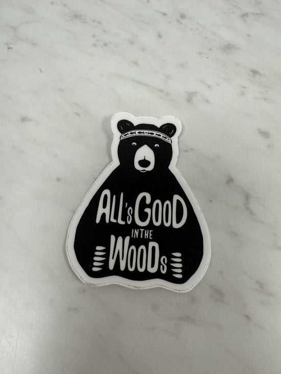 All's Good in the Woods Sticker