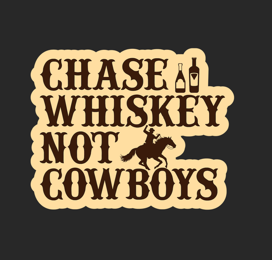 Chase Whiskey Not Cowboys Sticker